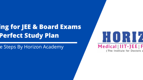 Preparing for JEE & Board Exams Perfect Study Plan By Horizon