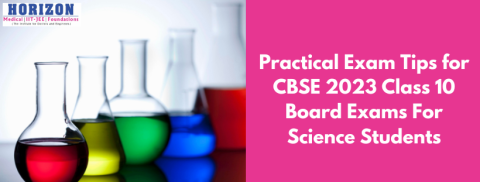 Practical Exam Tips for CBSE 2023 Class 10 Board Exams For Science Students