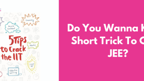 Do You Wanna Know Short Trick To Clear JEE?