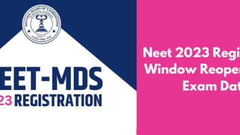 Neet MDS 2023 Registration Window Reopen Check Exam Date