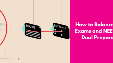 How to Balance Board Exams and NEET 2024 Dual Preparation