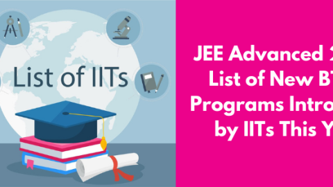 JEE Advanced 2023: List of New BTech Programs Introduced by IITs This Year