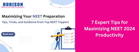 7 Expert Tips for Maximizing NEET 2024 Productivity : Unlocking Your Full Potential