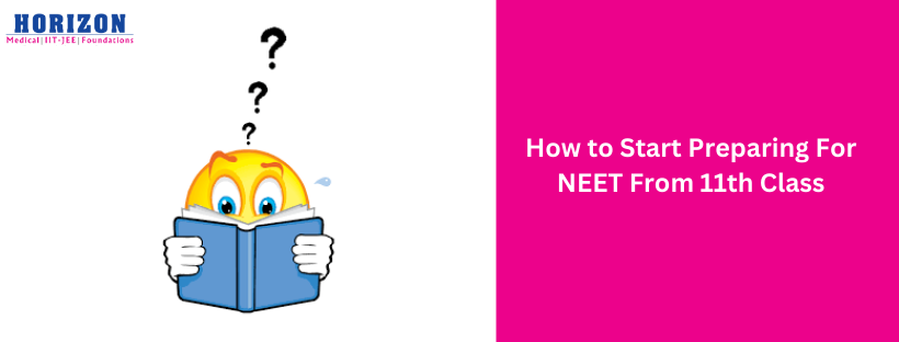 How to Start Preparing For NEET From 11th Class