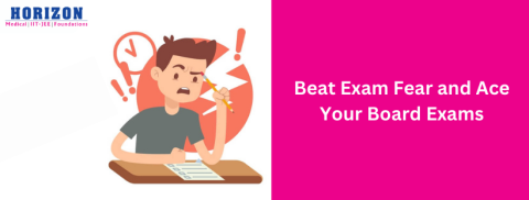 Beat Exam Fear and Ace Your Board Exams