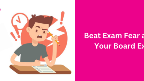 Beat Exam Fear and Ace Your Board Exams