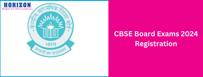 CBSE Board Exams 2024 Registration - horizon