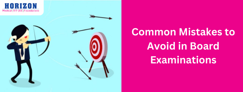 Common Mistakes to Avoid in Board Examinations - horizon