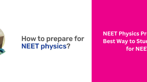NEET Physics Preparation: Best Way to Study Physics for NEET 