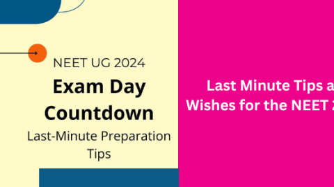 Last Minute Tips and Best Wishes for the NEET 2024 Exam